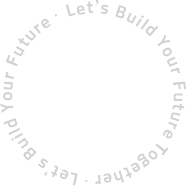 Let's Build Your Future Together